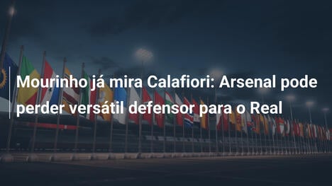 Mourinho já mira Calafiori: Arsenal pode perder versátil defensor para o Real