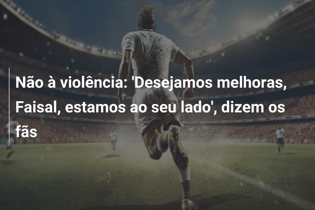Não à violência: ‘Desejamos melhoras, Faisal, estamos ao seu lado’, dizem os fãs