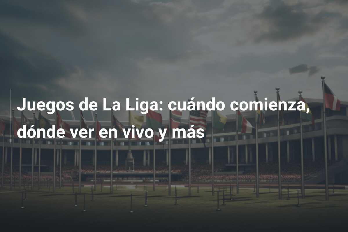 Juegos de La Liga: cuándo comienza, dónde ver en vivo y más