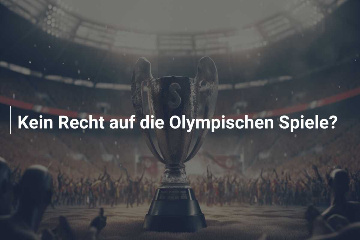 Kein Recht auf die Olympischen Spiele?