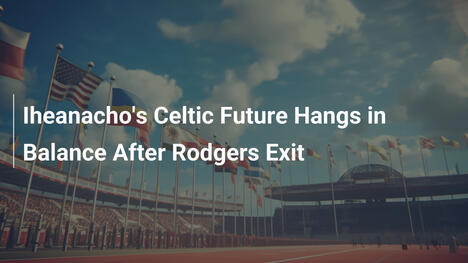 Il futuro di Iheanacho al Celtic in bilico dopo l'addio di Rodgers