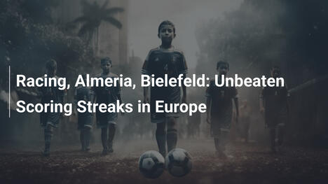 Racing, Almeria, Bielefeld : Séries de buts invaincues en Europe
