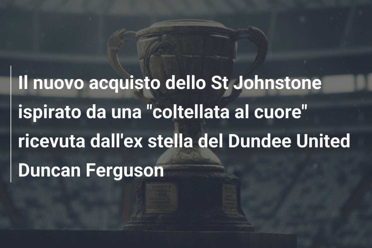Il nuovo acquisto dello St Johnstone ispirato da una "coltellata al cuore" ricevuta dall'ex stella del Dundee United Duncan Ferguson