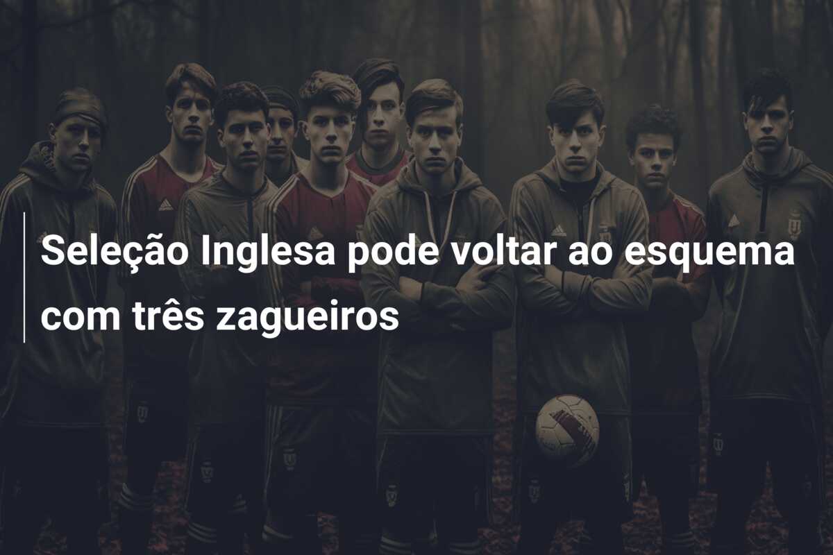 Seleção Inglesa pode voltar ao esquema com três zagueiros