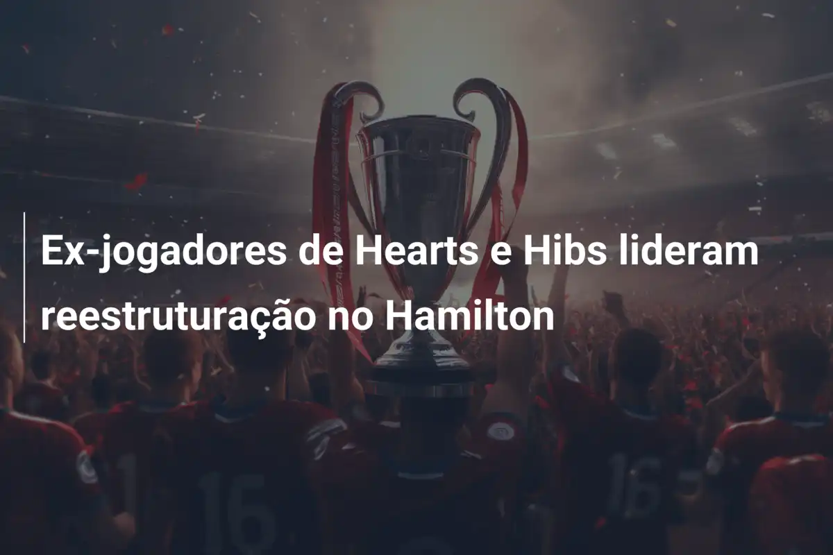 Ex-jogadores de Hearts e Hibs lideram reestruturação no Hamilton