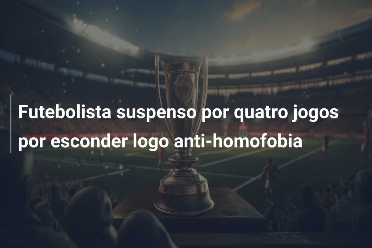 Futebolista suspenso por quatro jogos por esconder logo anti-homofobia