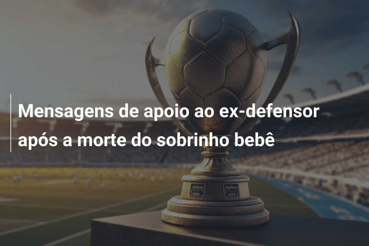 Mensagens de apoio ao ex-defensor após a morte do sobrinho bebê