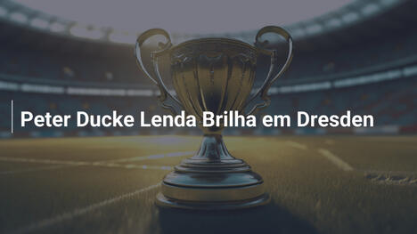 Peter Ducke Lenda Brilha em Dresden