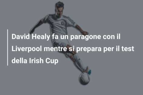 David Healy fa un paragone con il Liverpool mentre si prepara per il test della Irish Cup
