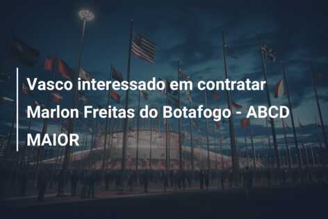 Vasco interessado em contratar Marlon Freitas do Botafogo – ABCD MAIOR