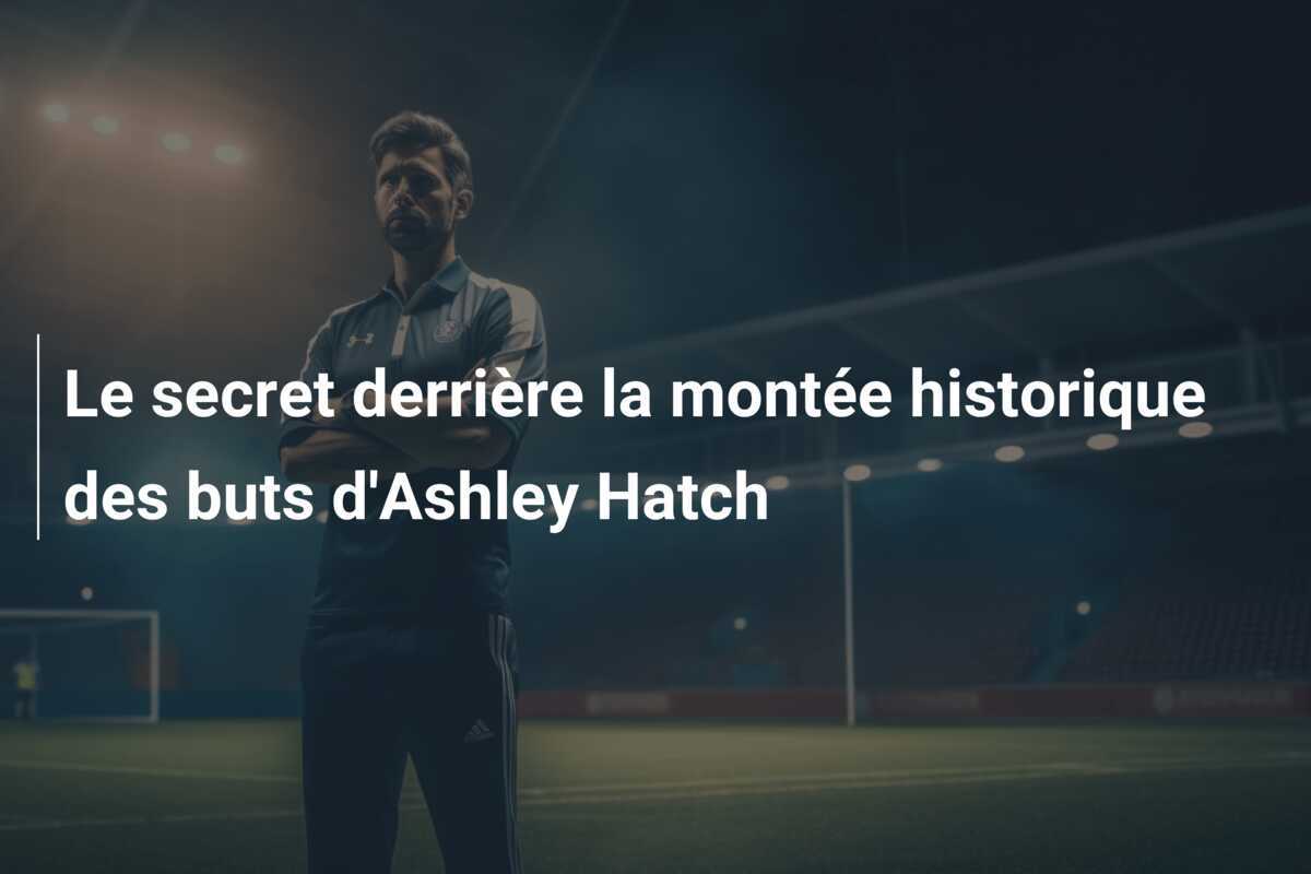 Le secret derrière la montée historique des buts d'Ashley Hatch