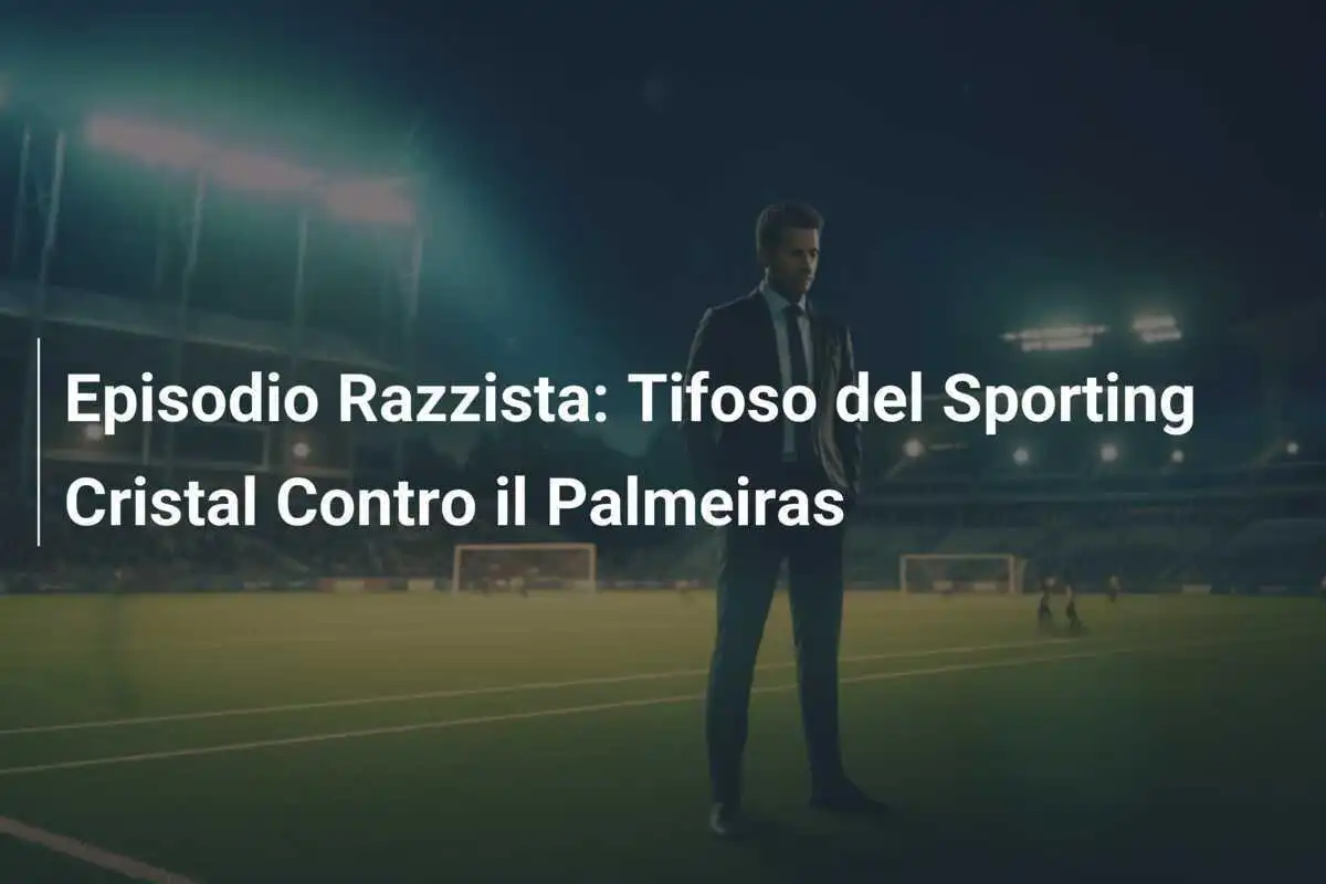 Episodio Razzista: Tifoso del Sporting Cristal Contro il Palmeiras