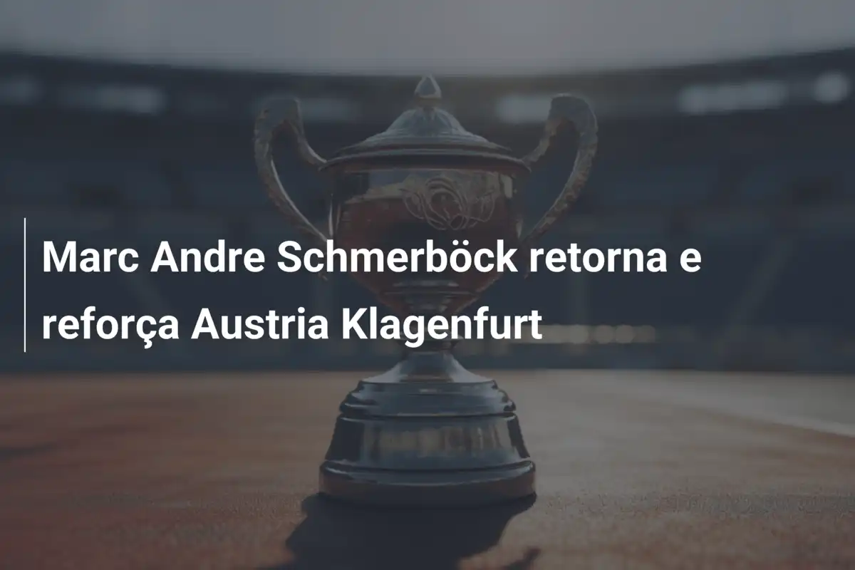 Marc Andre Schmerböck retorna e reforça Austria Klagenfurt