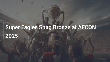Le Super Eagles Aggiudicano il Bronzo ad AFCON 2025