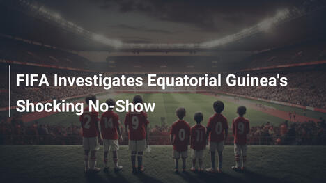 FIFA Indaga sullo Shockante Assenza della Guinea Equatoriale