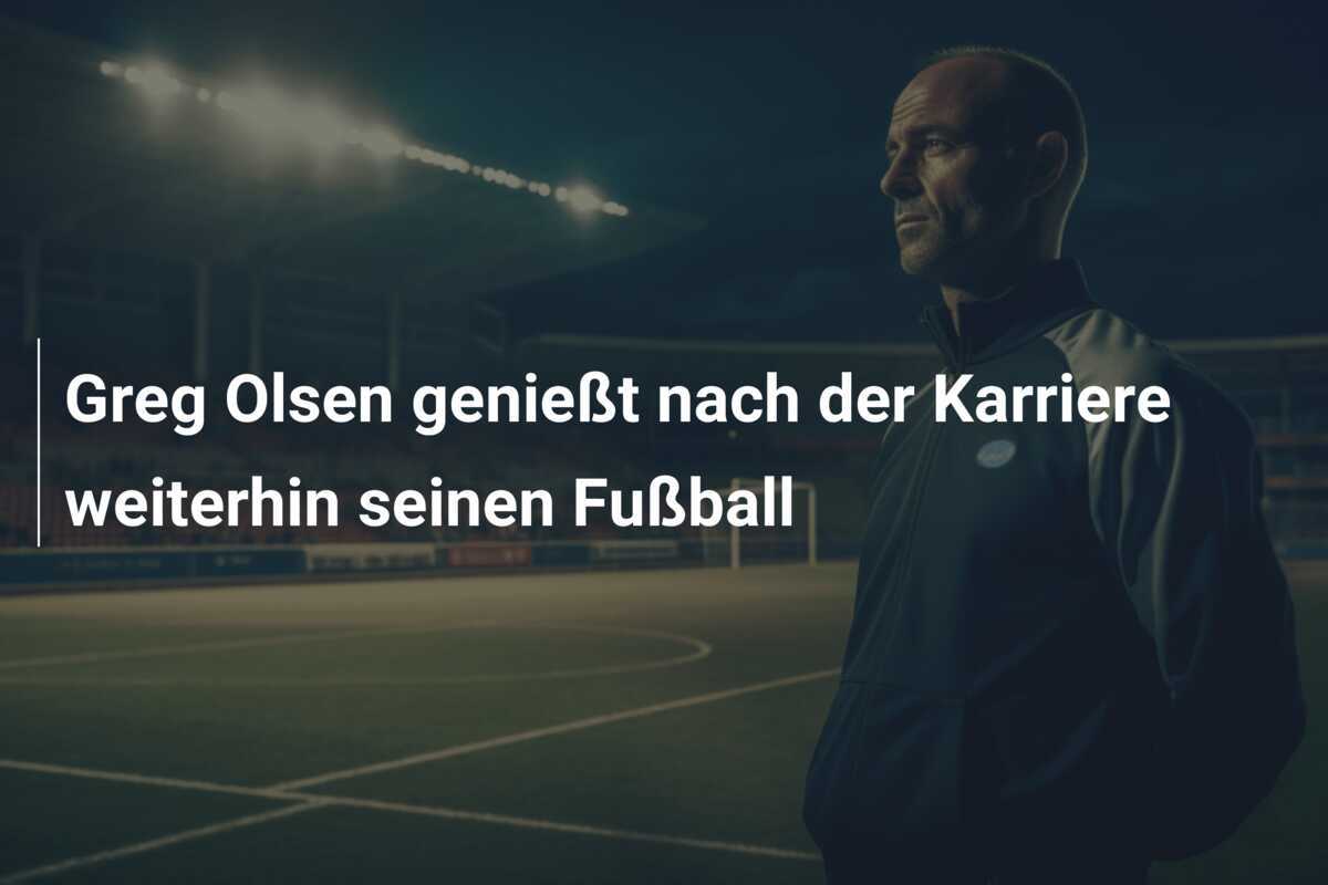 Greg Olsen genießt nach der Karriere weiterhin seinen Fußball