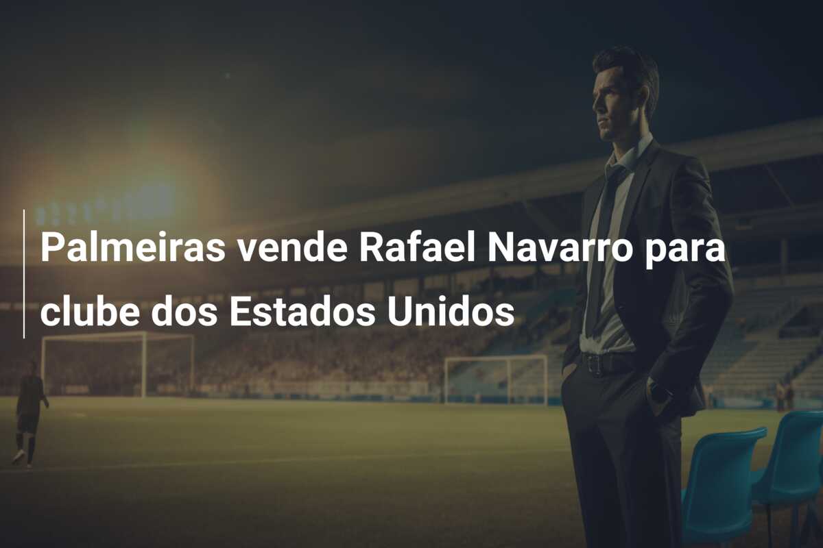 Palmeiras vende Rafael Navarro para clube dos Estados Unidos