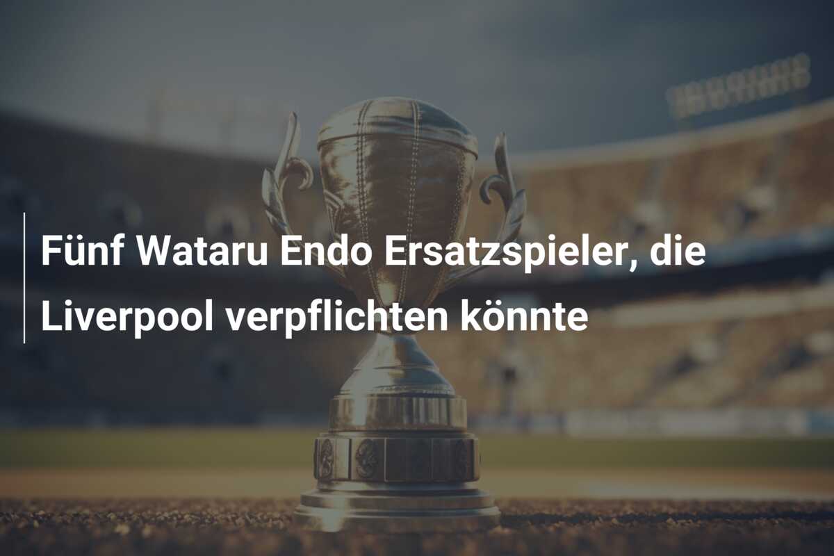 Fünf Wataru Endo Ersatzspieler, die Liverpool verpflichten könnte