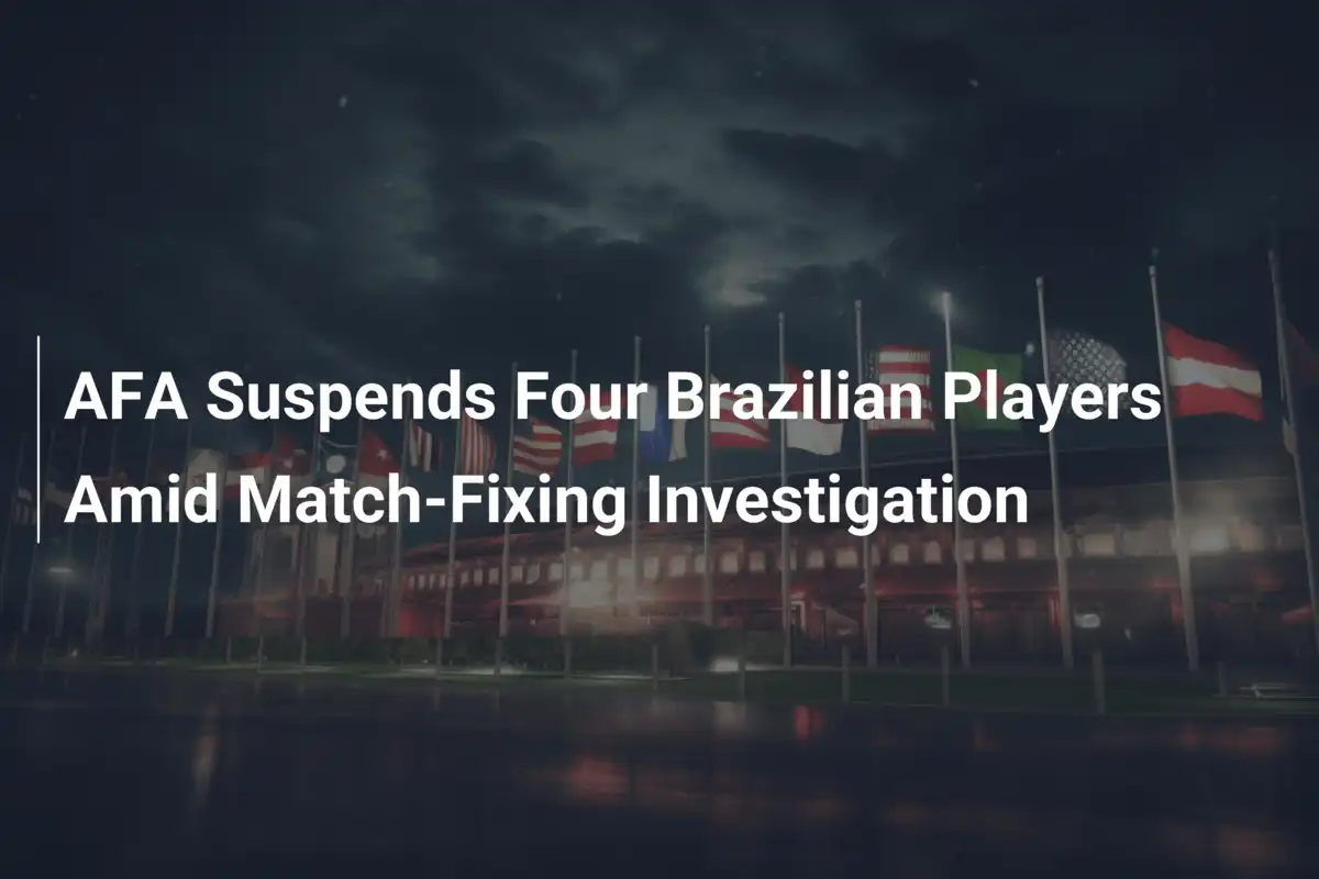 AFA Sospende Quattro Calciatori Brasiliani Coinvolti in un Caso di Partite Truccate