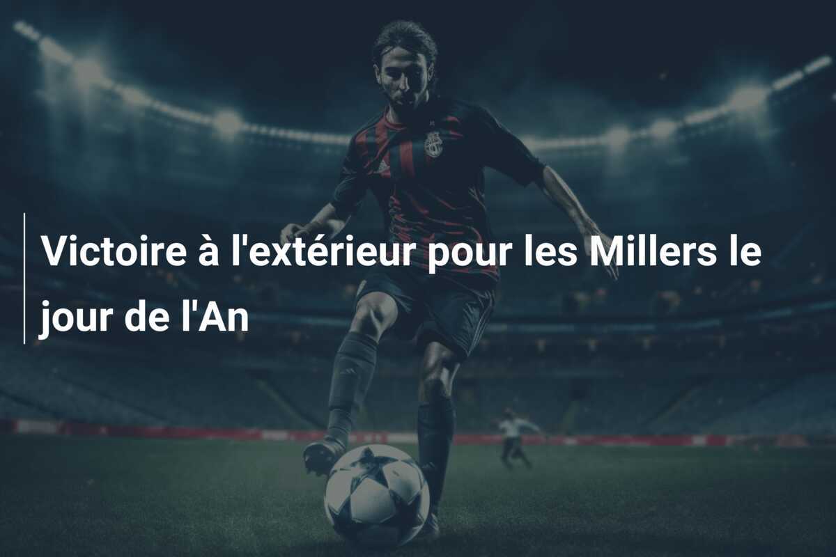 Victoire à l'extérieur pour les Millers le jour de l'An