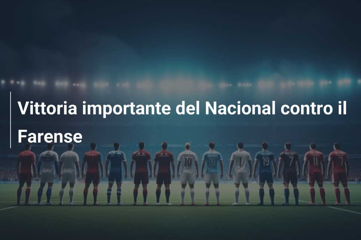 Vittoria importante del Nacional contro il Farense