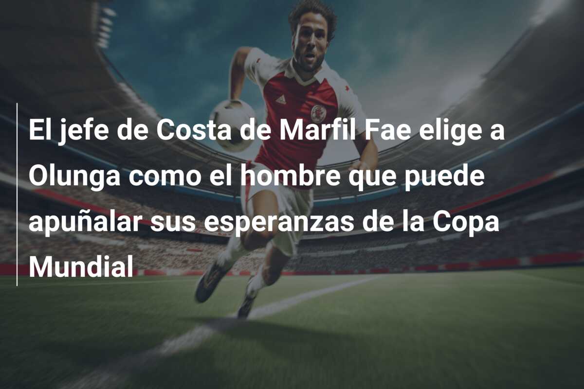 El jefe de Costa de Marfil Fae elige a Olunga como el hombre que puede apuñalar sus esperanzas de la Copa Mundial