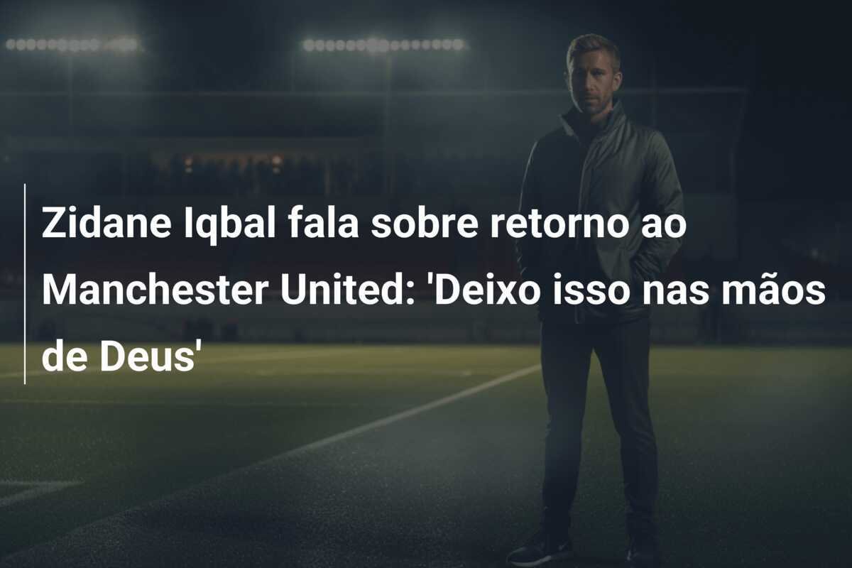 Zidane Iqbal fala sobre retorno ao Manchester United: 'Deixo isso nas mãos de Deus'