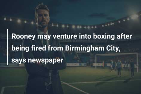 Rooney may venture into boxing after being fired from Birmingham City, says  newspaper - azscore.com