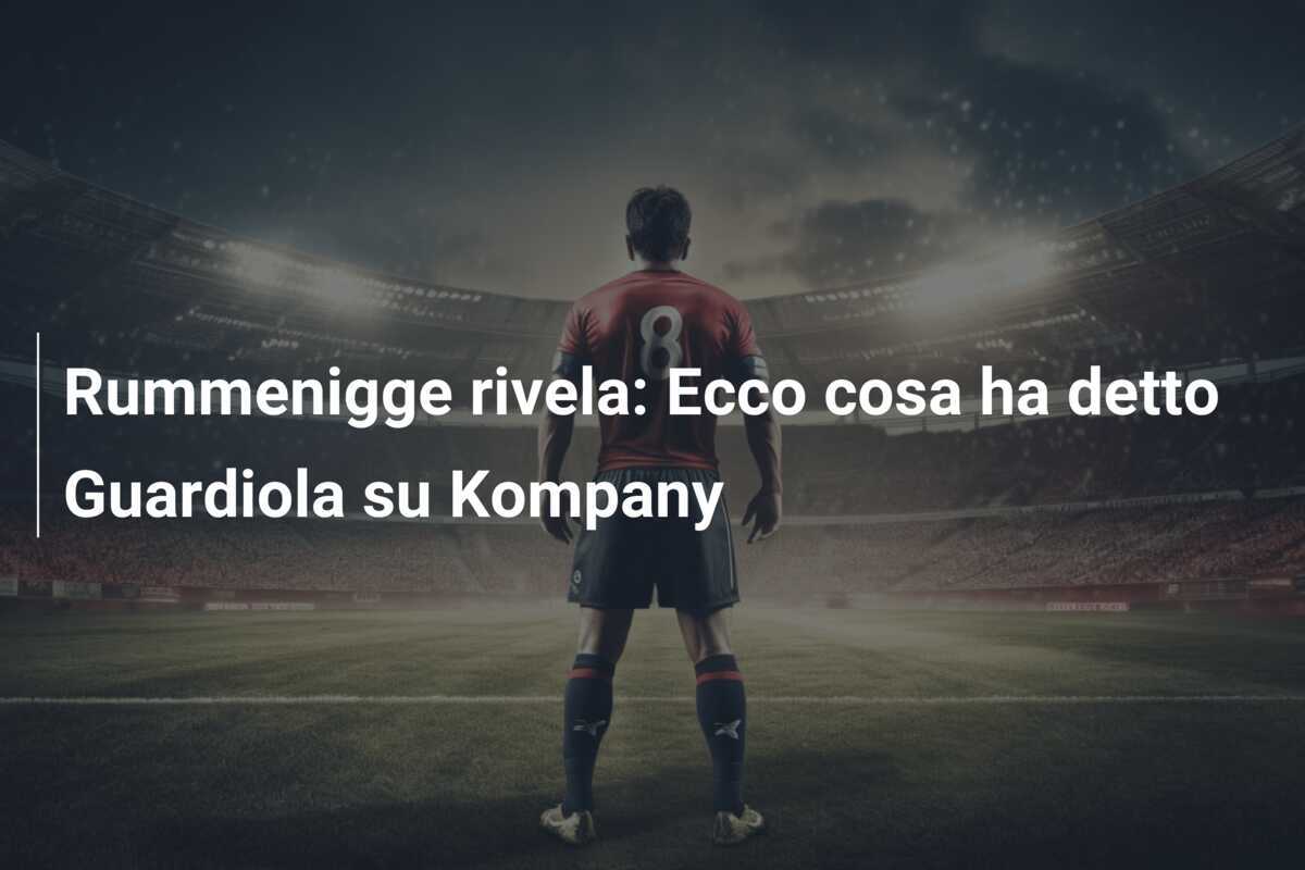 Rummenigge rivela: Ecco cosa ha detto Guardiola su Kompany