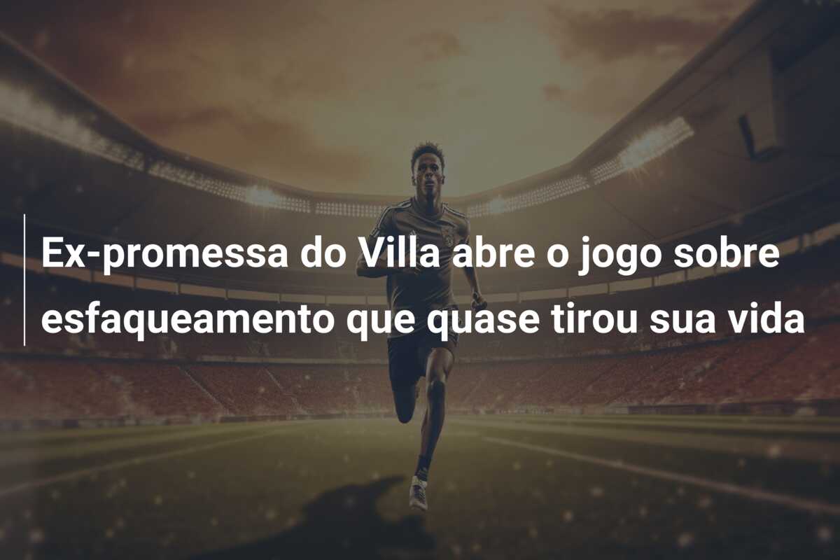 Ex-promessa do Villa abre o jogo sobre esfaqueamento que quase tirou sua vida