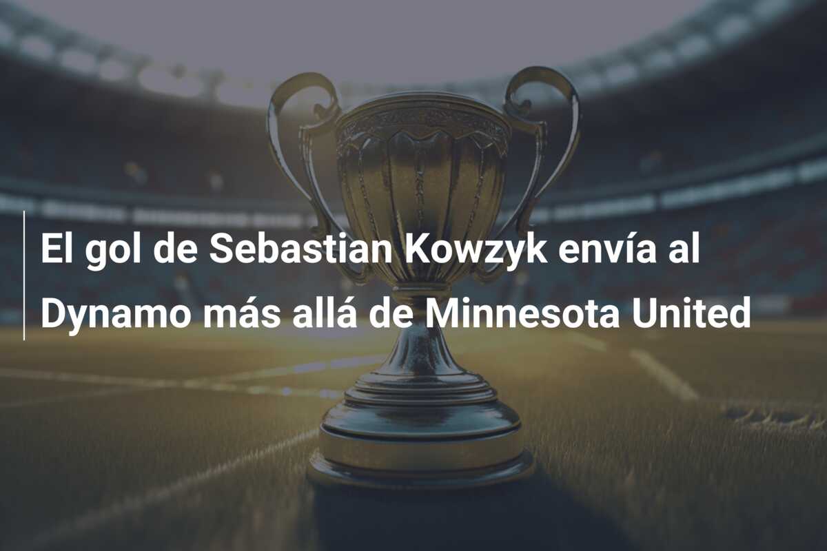 El gol de Sebastian Kowzyk envía al Dynamo más allá de Minnesota United