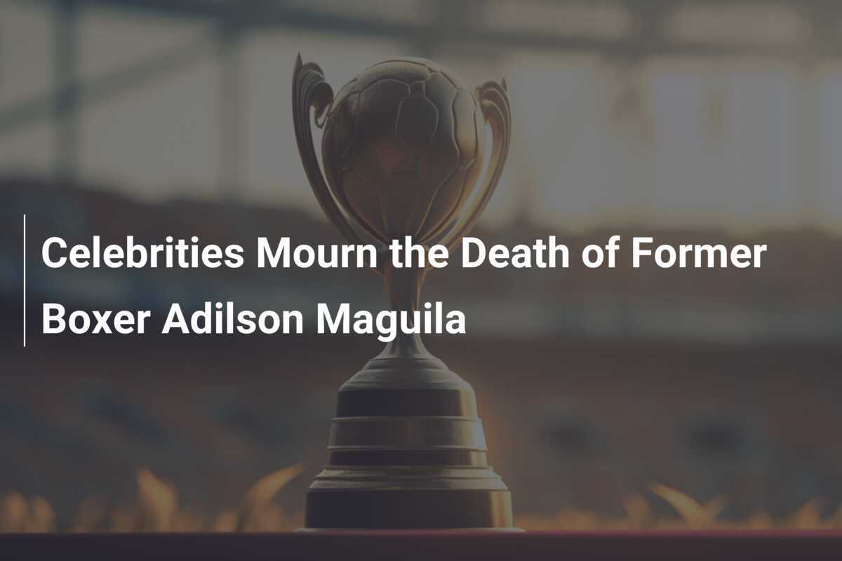 Celebrities Mourn The Death Of Former Boxer Adilson Maguila - Footboom1.com