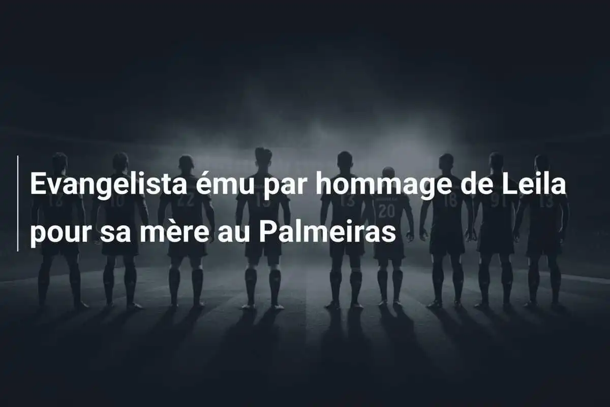 Evangelista ému par hommage de Leila pour sa mère au Palmeiras