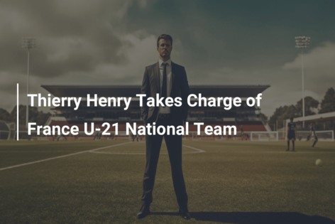 Thierry Henry Neemt Leiding Over Frankrijk Onder-21 Nationaal Team