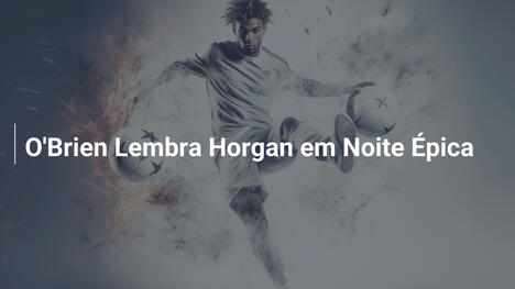 O'Brien Lembra Horgan em Noite Épica