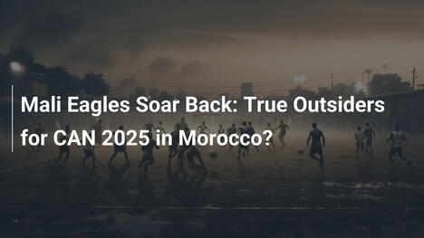 Le Aquile del Mali Spiccano il Volo: Veri Outsider per la CAN 2025 in Marocco?