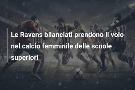 Le Ravens bilanciati prendono il volo nel calcio femminile delle scuole superiori