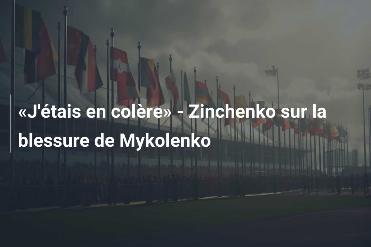 «J’étais en colère» – Zinchenko sur la blessure de Mykolenko