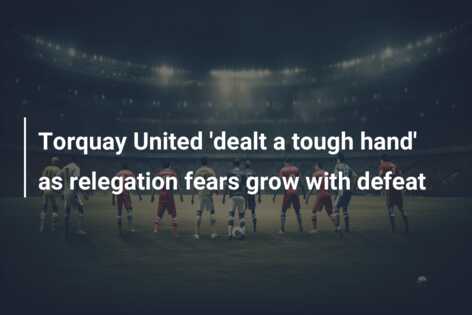 Torquay United ‘dealt a tough hand’ as relegation fears grow with defeat