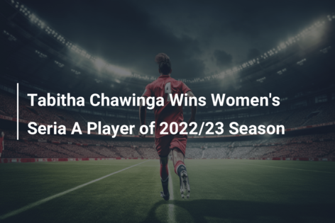 Tabitha Chawinga Wins Women's Seria A Player Of 2022/23 Season ...