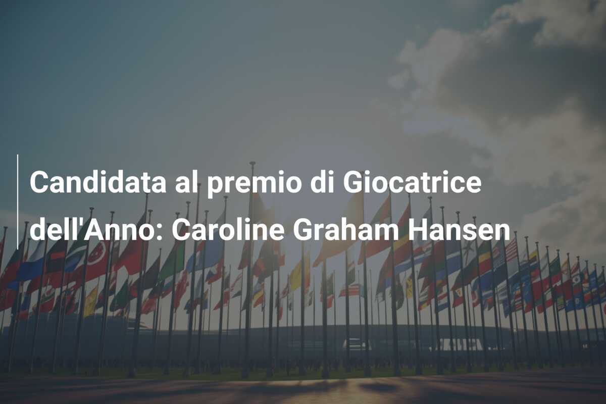 Candidata al premio di Giocatrice dell'Anno: Caroline Graham Hansen