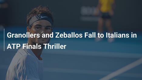 Granollers und Ceballos unterliegen Italienern im ATP-Finals-Spannungsbogen