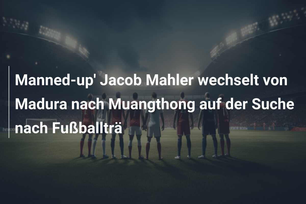 Manned-up’ Jacob Mahler wechselt von Madura nach Muangthong auf der Suche nach Fußballträ