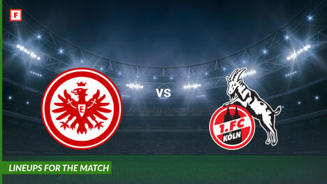 Eintracht Frankfurt vs 1. Koln: lineups for the match