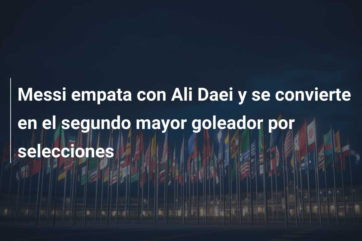 Messi empata con Ali Daei y se convierte en el segundo mayor goleador por selecciones