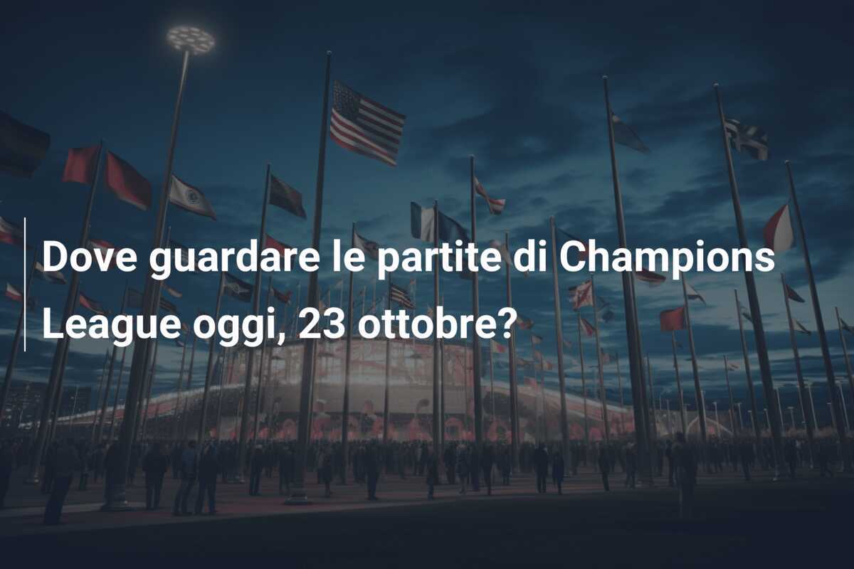 Dove guardare le partite di Champions League oggi, 23 ottobre?