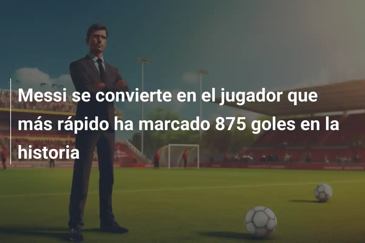 Messi se convierte en el jugador que más rápido ha marcado 875 goles en la historia