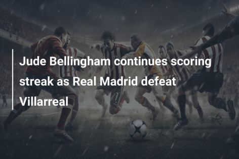 Bellingham keeps scoring streak alive as Real Madrid hold on in