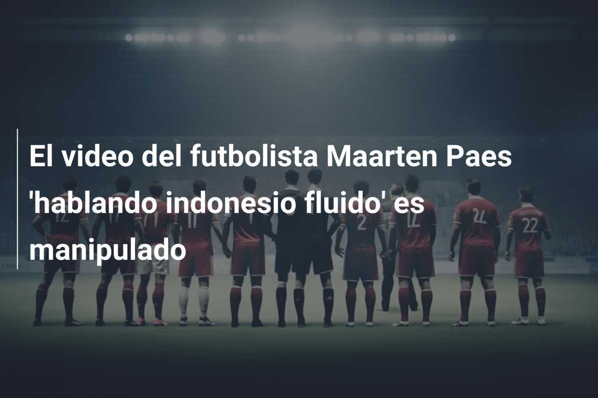 El video del futbolista Maarten Paes 'hablando indonesio fluido' es manipulado