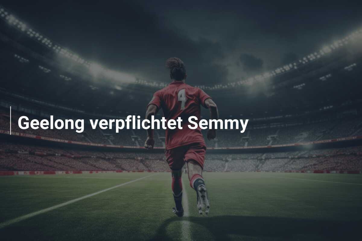 Geelong verpflichtet Semmy